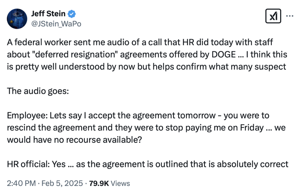 A federal worker sent me audio of a call that HR did today with staff about "deferred resignation" agreements offered by DOGE ... I think this is pretty well understood by now but helps confirm what many suspect The audio goes: Employee: Lets say I accept the agreement tomorrow - you were to rescind the agreement and they were to stop paying me on Friday ... we would have no recourse available? HR official: Yes ... as the agreement is outlined that is absolutely correct